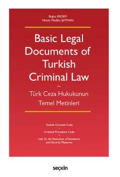 Basic Legal Documents of Turkish Criminal Law (Türk Ceza Hukukunun Temel Metinleri) – Buğra Erdem, Nimet Mediha Işıtman – Seçkin Yayıncılık kitap kapağı