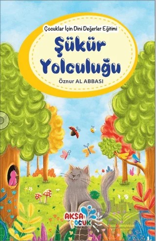 Çocuklar İçin Dini Değerler Eğitimi - Şükür Yolculuğu – Öznur Al Abbası – Aksa Çocuk kitap kapağı