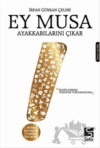 Ey Musa Ayakkabılarını Çıkar