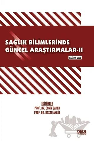 Sağlık Bilimlerinde Güncel Araştırmalar - II Haziran 2022