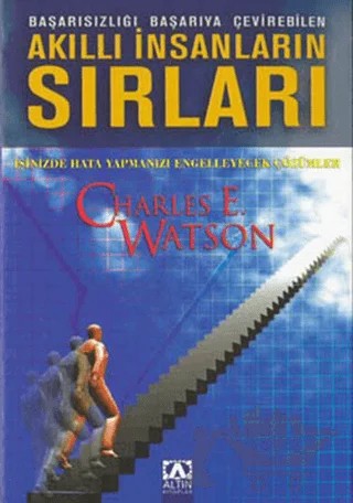 Başarısızlığı Başarıya Çevirebilen Akıllı İnsanların Sırları – Charles E. Watson – Altın Kitaplar kitap kapağı