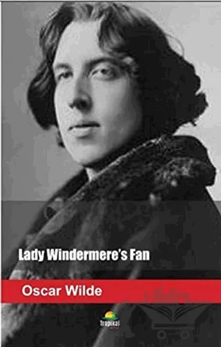 Lady Windermere's Fan – Oscar Wılde – Tropikal Kitap kitap kapağı