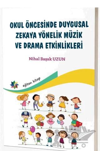 Okul Öncesinde Duygusal Zekaya Yönelik Müzik ve Drama Etkinlikleri