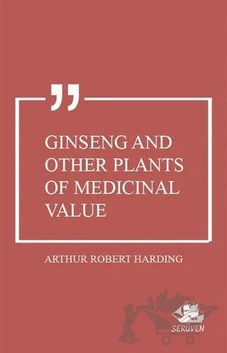 Ginseng and Other Plants of Medicinal Value