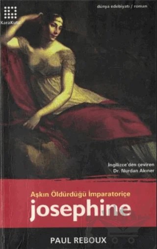 Josephine Aşkın Öldürdüğü İmparatoriçe – Paul Reboux – Karakutu Yayınları kitap kapağı