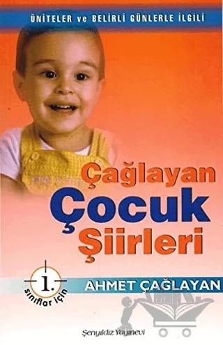 Çağlayan Çocuk Şiirleri - 1. Sınıflar İçin – Ahmet Çağlayan – Şenyıldız Yayınevi kitap kapağı
