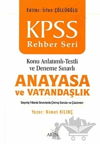 KPSS Rehber Seri Anayasa ve Vatandaşlık / Konu Anlatımlı -Testli ve Deneme Sınavlı – Nimet Kılınç – Arın Yayınları kitap kapağı