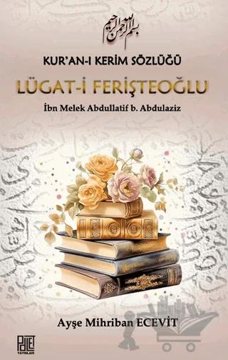 Kur’an-ı Kerim Sözlüğü Lügat-i Ferişteoğlu