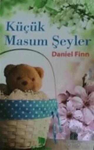 Küçük Masum Şeyler – Daniel Finn – Sonsuz Kitap Yayınları kitap kapağı
