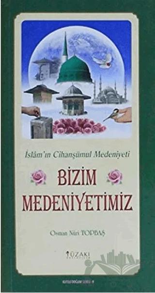 Bizim Medeniyetimiz (Kuşe) - Kutlu Doğum Serisi 9