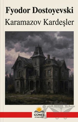 Karamazov Kardeşler – Fyodor Mihayloviç Dostoyevski – Güneş Kitabevleri Yayınları kitap kapağı