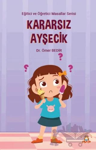 Kararsız Ayşecik