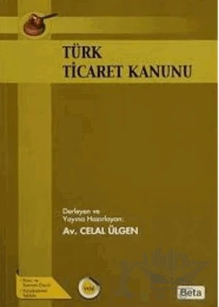 Türk Ticaret Kanunu – Celal Ülgen – Beta Yayınevi kitap kapağı