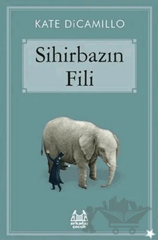 Sihirbazın Fili – Kate DiCamillo – Arkadaş Yayınları kitap kapağı