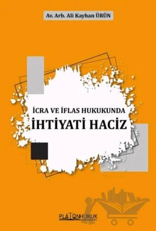 İcra Ve İflas Hukukunda İhtiyati Haciz
