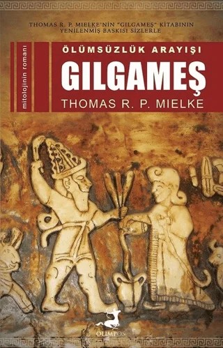 Ölümsüzlük Arayışı Gılgameş – Thomas R. P. Mielke – Olimpos Yayınları kitap kapağı
