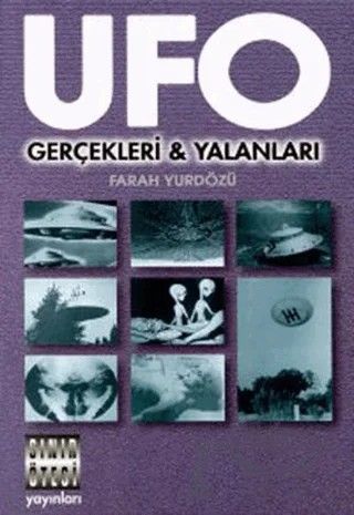 Ufo Gerçekleri ve Yalanları – Farah Yurdözü – Sınır Ötesi Yayınları kitap kapağı