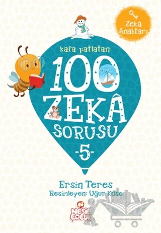 Kafa Patlatan 100 Zeka Sorusu 5 (Zeka Anahtarı) – Ersin Teres – Nesil Çocuk Yayınları kitap kapağı