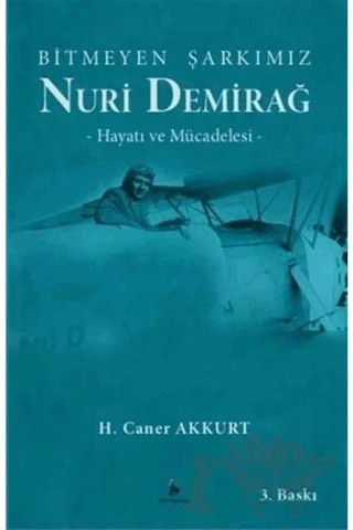Nuri Demirağ - Bitmeyen Şarkımız – H. Caner Akkurt – DH Basın Yayın kitap kapağı