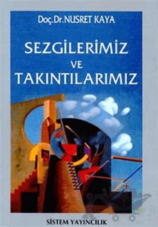 Sezgilerimiz ve Takıntılarımız
