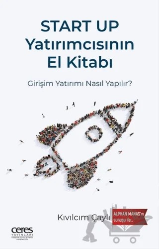 Start Up Yatırımcısının El Kitabı – Kıvılcım Çaylı – Ceres Yayınları kitap kapağı