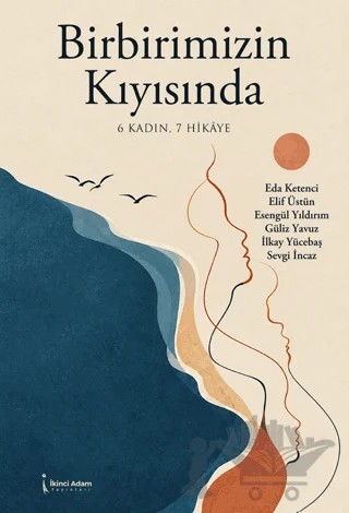Birbirimizin Kıyısında – Kolektif – İkinci Adam Yayınları kitap kapağı