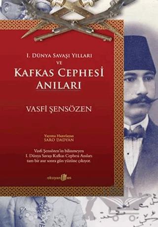 1. Dünya Savaşı Yılları ve Kafkas Cephesi Anıları