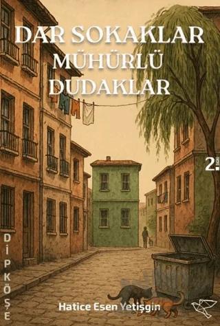 Dar Sokaklar Mühürlü Dudaklar