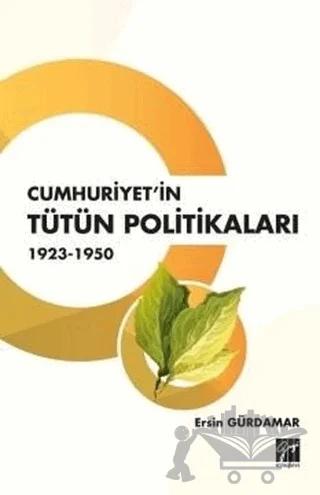 Cumhuriyet'in Tütün Politikaları 1923 - 1950