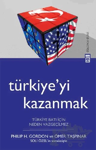 Türkiye’yi Kazanmak – Ömer Taşpınar, Phil H. Gordon – Timaş Yayınları kitap kapağı