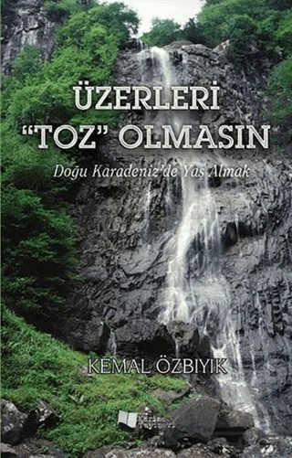 Üzerleri “Toz” Olmasın – Kemal Özbıyık – Karina Yayınevi kitap kapağı