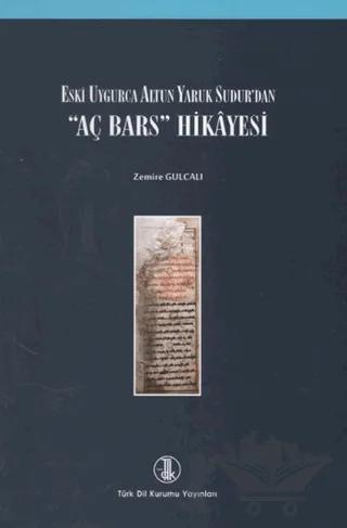 Eski Uygurca Altun Yaruk Sudur'dan "Aç Bars" Hikayesi
