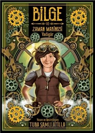 Bilge ve Zaman Makinesi - Yadigar 1. Kitap