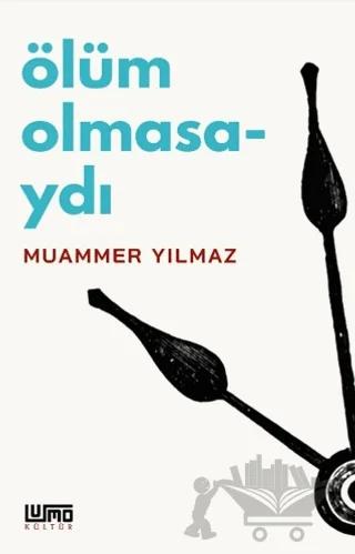 Ölüm Olmasaydı