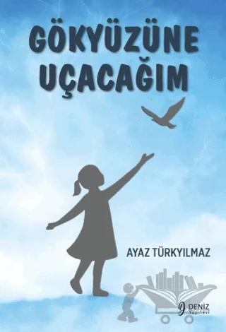 Gökyüzüne Uçacağım