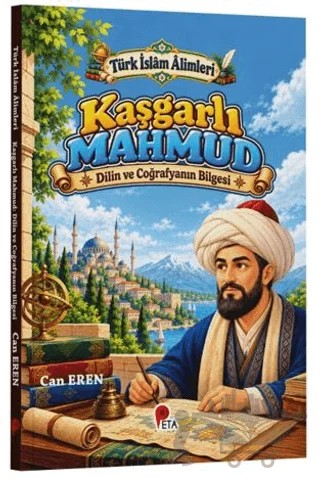 Türk İslâm Âlimleri - Kaşgarlı Mahmud: Dilin ve Coğrafyanın Bilgesi – Can Eren – Peta Kitap kitap kapağı