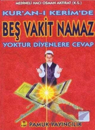 Kuran-ı Kerimde Beş Vakit Namaz Yoktur Diyenlere Cevap (Namaz-013)