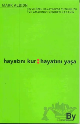 Hayatını Kur: Hayatını Yaşa – Mark Albion – Boyner Yayınları kitap kapağı