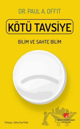 Kötü Tavsiye – Paul A. Offit – Sabri Ülker Vakfı Yayınları kitap kapağı