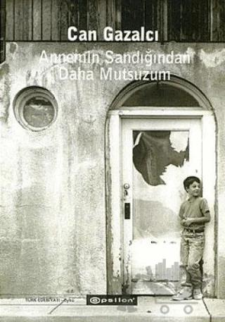Annemin Sandığından Daha Mutsuzum