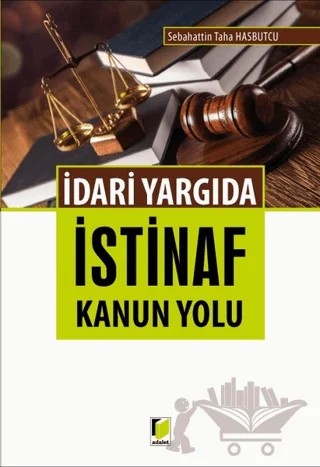 İdari Yargıda İstinaf Kanun Yolu – Sebahattin Taha Hasbutcu – Adalet Yayınevi kitap kapağı
