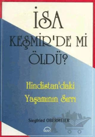 İsa Keşmir’de mi Öldü?