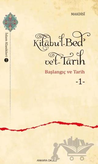 Kitabu'l-Bed' ve't-Tarih - 1