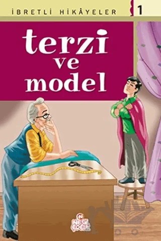 İbretli Hikayeler 1 Terzi ve Model – Derleme – Nesil Çocuk Yayınları kitap kapağı