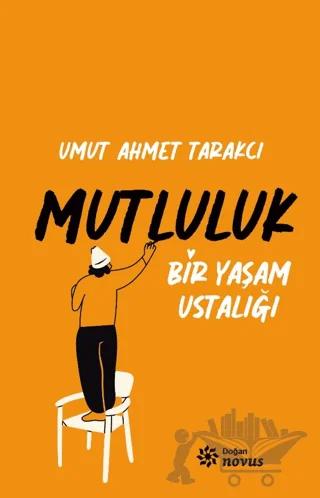 Bir Yaşam Ustalığı Mutluluk