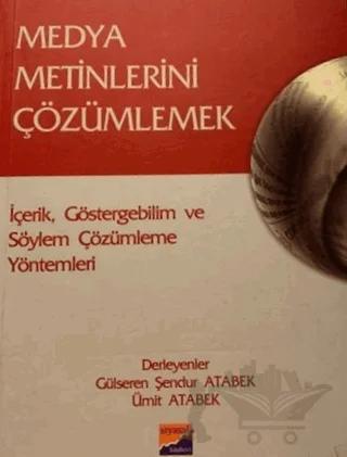 Medya Metinlerini Çözümlemek İçerik, Göstergebilim ve Söylem Çözümleme Yöntemleri