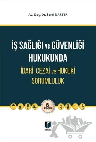 İş Sağlığı ve Güvenliği Hukukunda İdari, Cezai ve Hukuki Sorumluluk