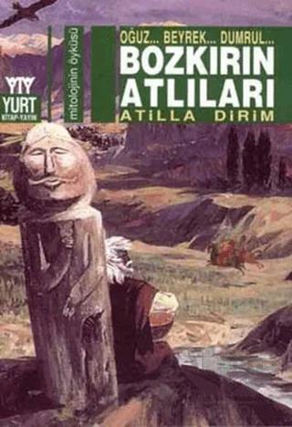 Bozkırın Atlıları Oğuz... Beyrek... Dumrul...