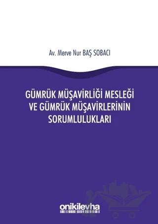Gümrük Müşavirliği Mesleği ve Gümrük Müşavirlerinin Sorumlulukları