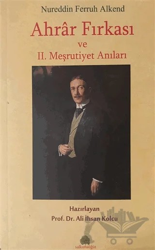 Ahrar Fırkası ve 2. Meşrutiyet Anıları – Nureddin Ferruh Alkend – Salkımsöğüt Yayınları kitap kapağı